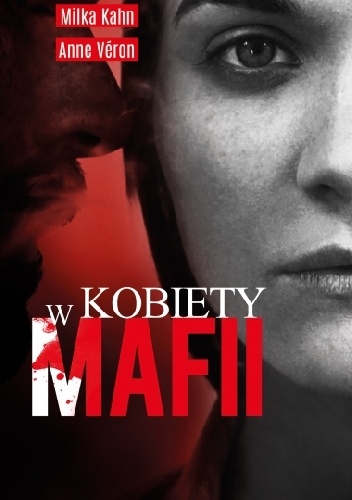 Kobiety w mafii - Milka Kahn, Anne Veron
