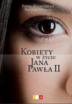 Kobiety w życiu Jana Pawła II - Paweł Zuchniewicz, Brygida Grysiak