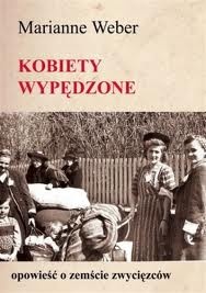 Kobiety wypędzone. Opowieść o zemście zwycięzców - Marianne Weber
