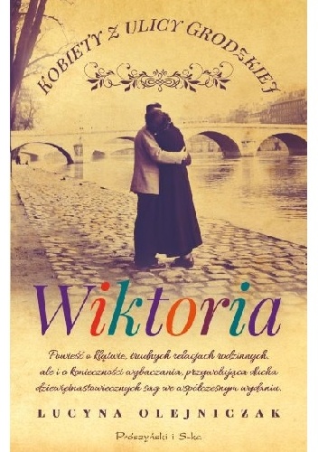 Kobiety z ulicy Grodzkiej. Wiktoria - Lucyna Olejniczak