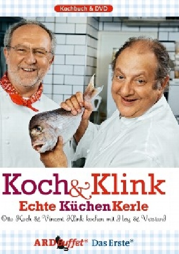 Koch & Klink, Echte KüchenKerle - Otto Koch, Vincent Klink