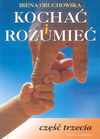 Kochać i rozumieć. Część 3 - Irena Obuchowska