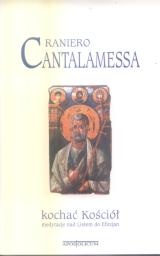 Kochać Kościół. Medytacje nad Listem do Efezjan - Raniero Cantalamessa