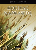 Kochać naprawdę - Jan Galarowicz