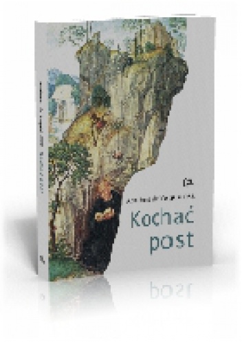 Kochać post - Adalbert de Vogüé OSB
