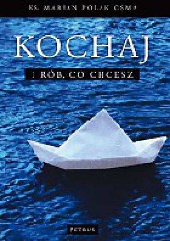 Kochaj i rób co chcesz - Marian Polak