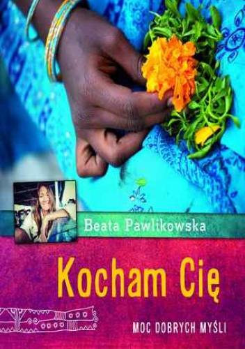 Kocham Cię. Moc dobrych myśli - Beata Pawlikowska