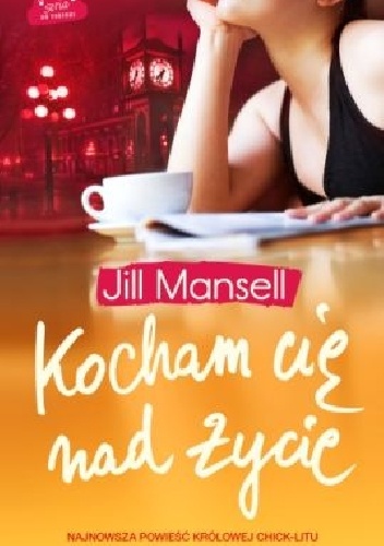 Kocham cię nad życie - Jill Mansell