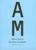 Kocham fotografię - Adam Mazur