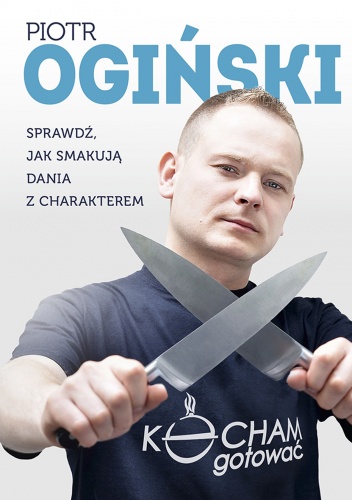 Kocham gotować - Piotr Ogiński