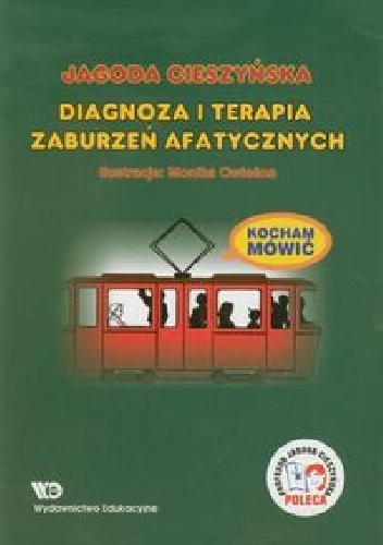 Kocham mówić. Diagnoza i terapia zaburzeń afatycznych - Jagoda Cieszyńska