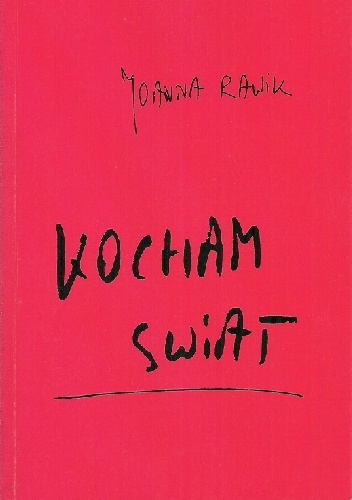 Kocham świat - Joanna Rawik