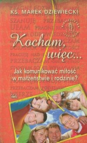 Kocham, więc... - Marek Dziewiecki