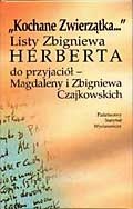 "Kochane Zwierzątka...": Listy Zbigniewa Herberta do przyjaciół - Magdaleny i Zbigniewa Czajkowskich - Zbigniew Herbert