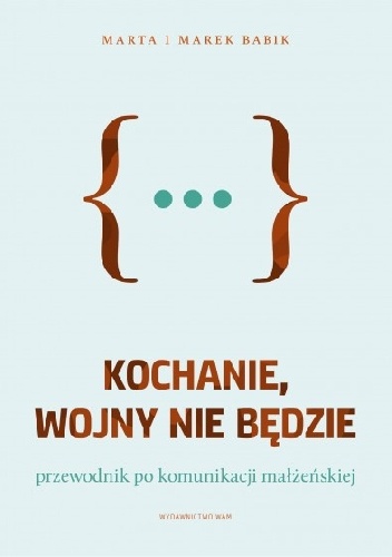 Kochanie, wojny nie będzie - Marek Babik, Marta Babik