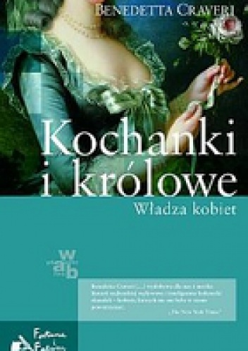 Kochanki i królowe. Władza kobiet - Benedetta Craveri