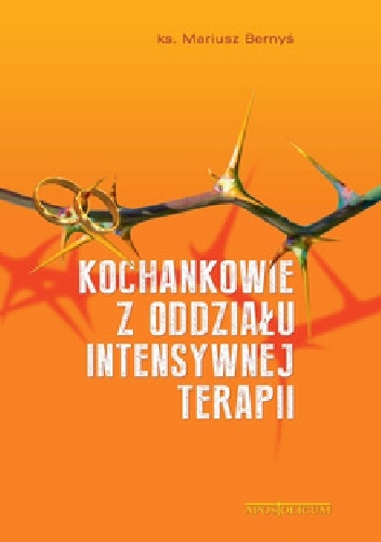 Kochankowie z oddziału intensywnej terapii - Mariusz Bernyś
