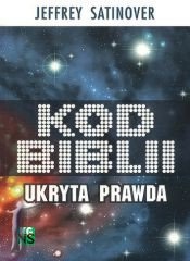 Kod Biblii. Ukryta prawda - Jeffrey Satinover