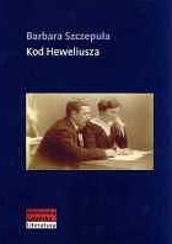 Kod Heweliusza - Barbara Szczepuła-Ponikowska