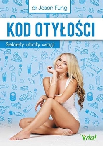 Kod otyłości. Sekrety utraty wagi - Jason Fung