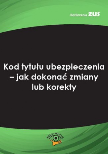 Kod tytułu ubezpieczenia - jak dokonać zmiany lub korekty - Dąbrowa-Lis Sabina