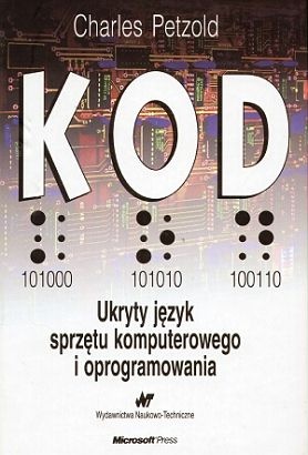 KOD: Ukryty język sprzętu komputerowego i oprogramowania - Charles Petzold