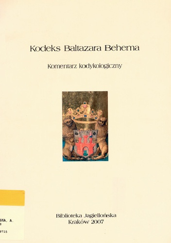 Kodeks Baltazara Behema. Komentarz kodykologiczny - Anna Sobańska