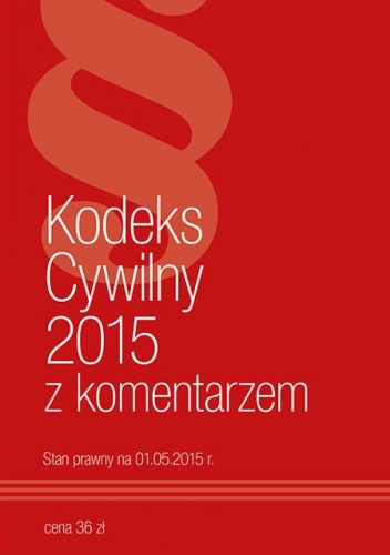 Kodeks Cywilny 2015 z komentarzem - praca zbiorowa