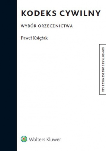 Kodeks cywilny. Wybór orzecznictwa - Paweł Księżak