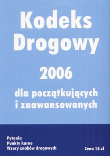 Kodeks Drogowy 2006 dla początkujących i zaawansowanych