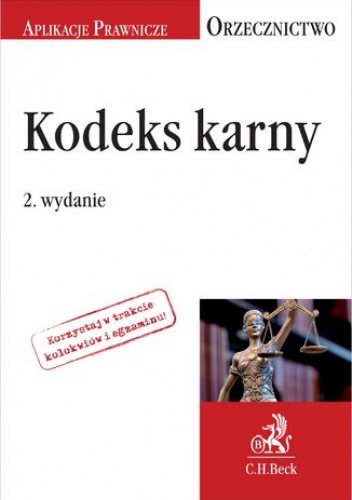Kodeks karny. Orzecznictwo Aplikanta. Wydanie 2 - Ablewicz Joanna