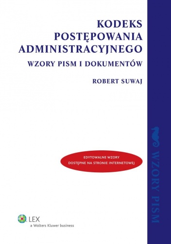 Kodeks postępowania administracyjnego. Wzory pism i dokumentów - Robert Suwaj