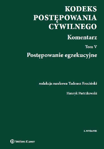 Kodeks postępowania cywilnego Komentarz Tom 5 - Henryk Pietrzkowski, Tadeusz Ereciński