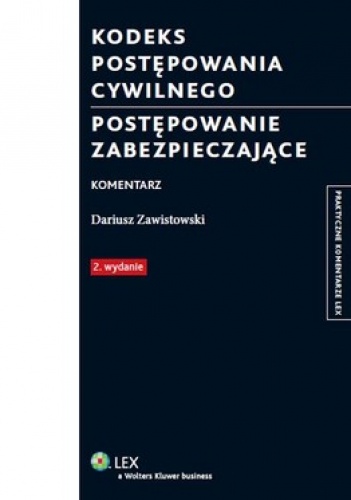 Kodeks postępowania cywilnego. Postępowanie zabezpieczające - Dariusz Zawistowski