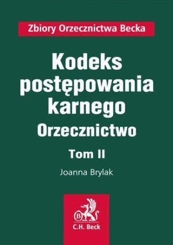 Kodeks postępowania karnego. Orzecznictwo. Tom II - Joanna Brylak