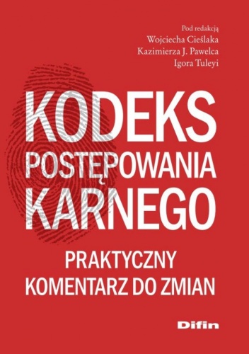 Kodeks postępowania karnego. Praktyczny komentarz do zmian - praca zbiorowa