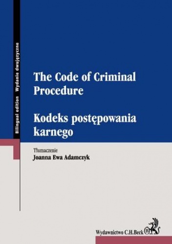 Kodeks postępowania karnego. The Code of Criminal Procedure - Ewa Adamczyk Joanna