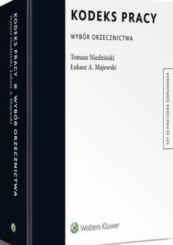 Kodeks pracy. Wybór orzecznictwa - Tomasz Niedziński, Łukasz A. Majewski