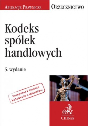 Kodeks spółek handlowych. Orzecznictwo Aplikanta. Wydanie 5 - Witas Justyna