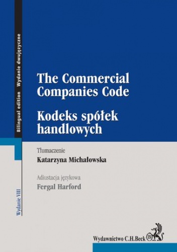 Kodeks spółek handlowych. The Commercial Companies Code - Michałowska Katarzyna, Harford Fergal