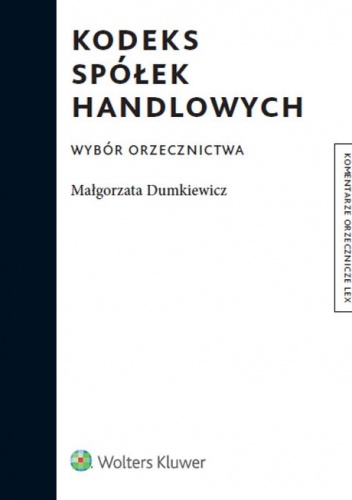 Kodeks spółek handlowych. Wybór orzecznictwa - Małgorzata Dumkiewicz