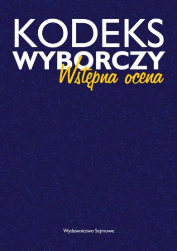 Kodeks wyborczy - wstępna ocena - praca zbiorowa, Krzysztof Skotnicki