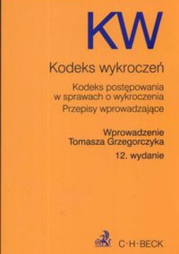 Kodeks wykroczeń /Kodeks postępowania w sprawach wykroczeń przepisy wprowadzające - Tomasz Grzegorczyk