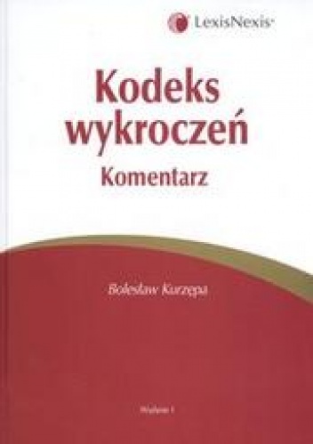 Kodeks wykroczeń Komentarz /Komentarze - Kurzępa Bolesław