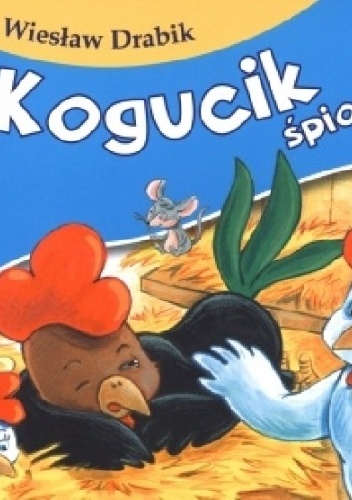 Kogucik śpioszek - Wiesław Drabik