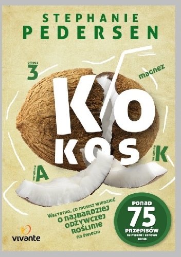 Kokos. Wszystko, co musisz wiedzieć o najbardziej odżywczej roślinie na świecie - Stephanie Pedersen