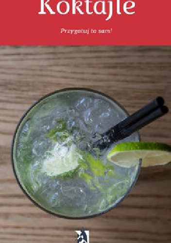 Koktajle. Przygotuj to sam! - praca zbiorowa