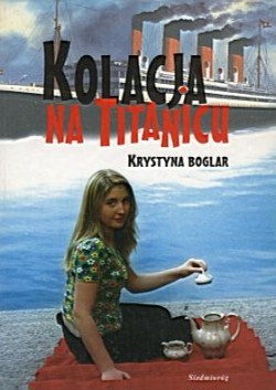 Kolacja na Titanicu - Krystyna Boglar