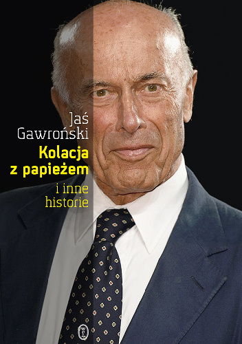 Kolacja z papieżem i inne historie - Jaś Gawroński