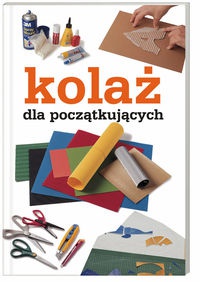 Kolaż dla początkujących - praca zbiorowa